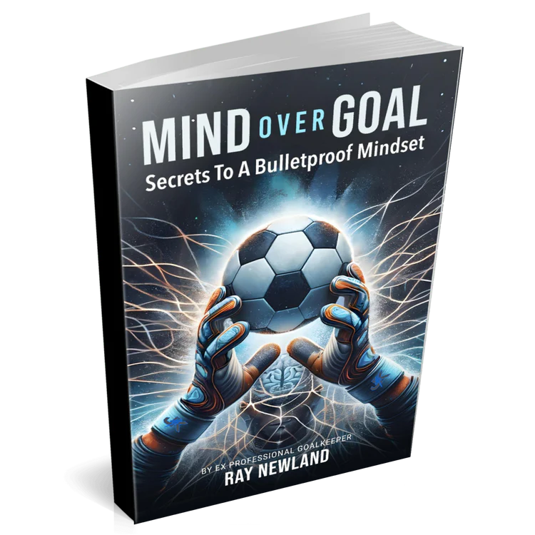 The Ultimate Secret to Becoming an Elite Goalkeeper: Develop Your Mental Strength!