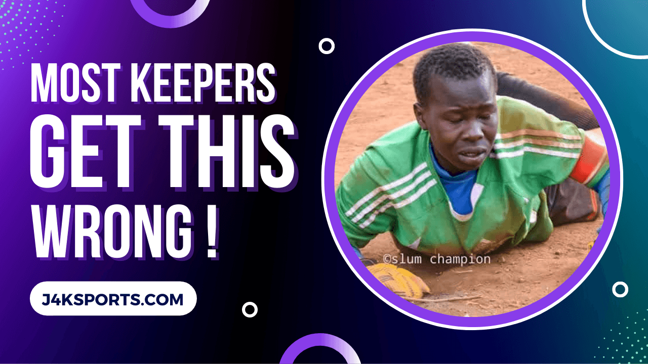 Most Goalkeepers Get This Wrong - J4K SPORTS